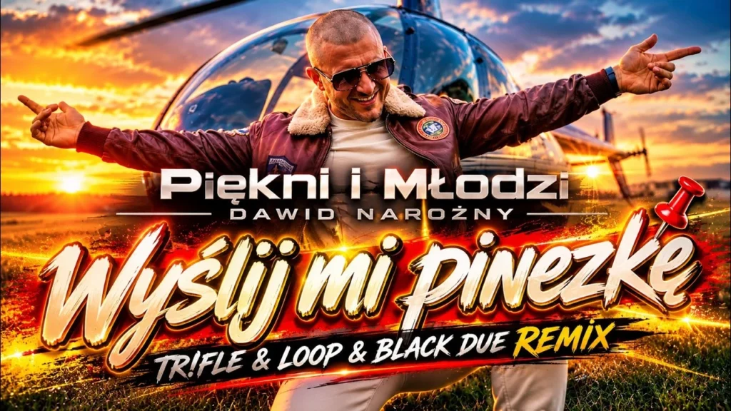 Piękni i Młodzi Dawid Narożny - Wyślij mi pinezkę (Tr!Fle & LOOP & Black Due REMIX) disco polo 2026 teledysk official video