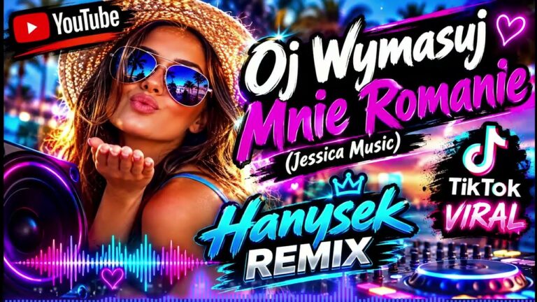 Jessica Music - Oj Wymasuj Mnie Romanie (HanyseK Remix)