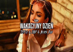 KOLOR - Wakacyjny Dzień (Tr!Fle & LOOP & Black Due REMIX) disco polo 2026 teledysk official video